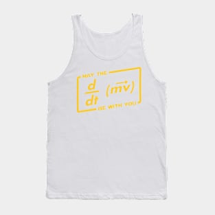 May the force (F=ma) be with you. Physics Maths Tank Top